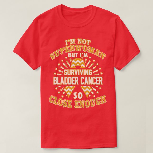 Bladder Cancer Awareness Im Not Superwoman But Im  T-Shirt (Design Front)
