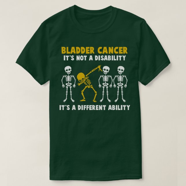 Bladder Cancer Awareness Its Not A Disability Its  T-Shirt (Design Front)