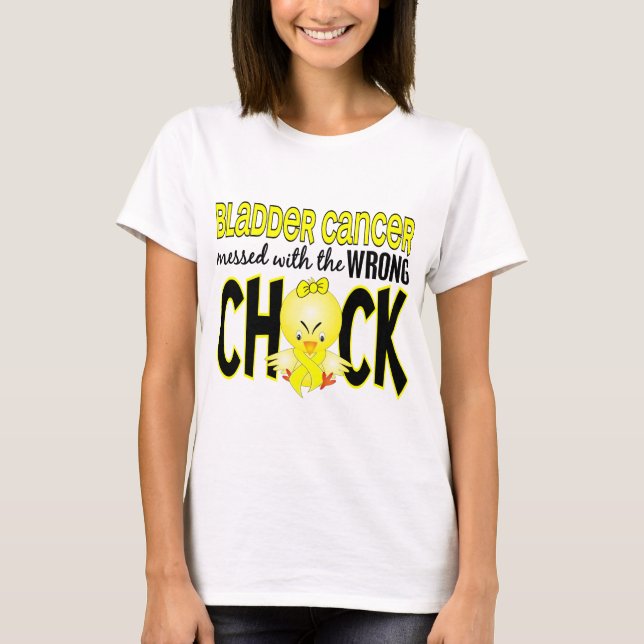 Bladder Cancer Messed With The Wrong Chick T-Shirt (Front)