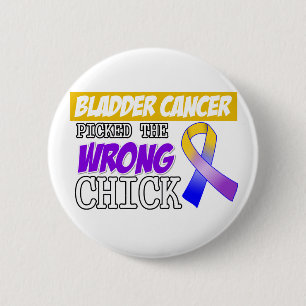 Bladder Cancer Picked The Wrong Chick 6 Cm Round Badge