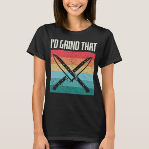 Bladesmith Id grind that Knife 1 T-Shirt