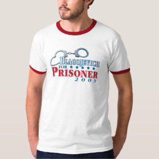 Blagojevich for Prisoner! T-Shirt