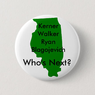 Blagojevich, Who's Next? 6 Cm Round Badge