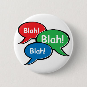Blah Blah Blah 6 Cm Round Badge