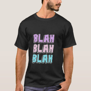 BLAH BLAH BLAH DSESIGN T-Shirt