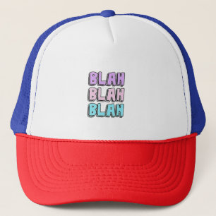 BLAH BLAH BLAH DSESIGN TRUCKER HAT