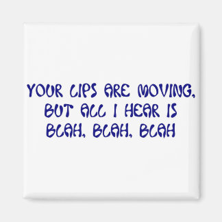 BLAH, BLAH, BLAH MAGNET