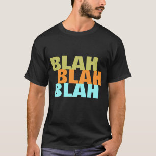 BLAH BLAH BLAH T-Shirt