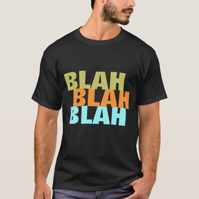 BLAH BLAH BLAH T-Shirt (Front)
