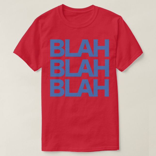 Blah Blah Blah T-Shirt (Design Front)