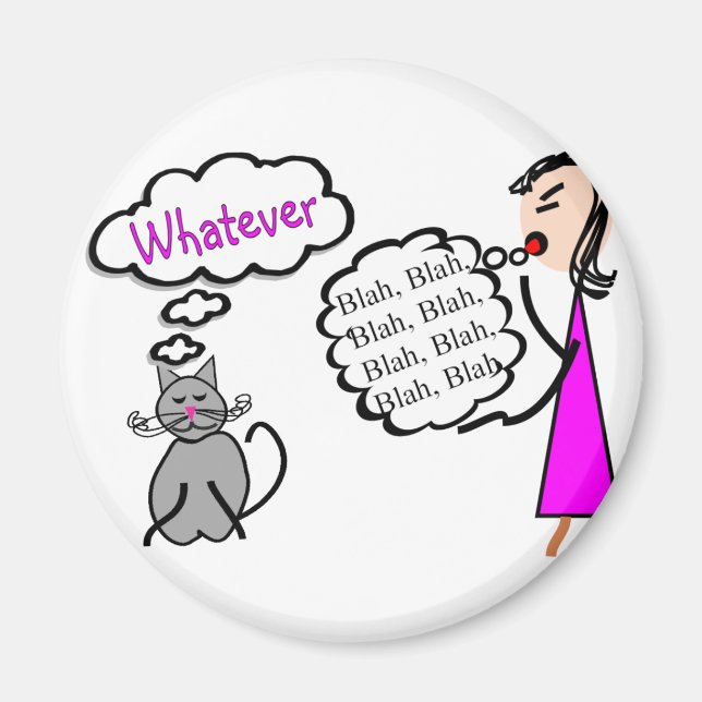 "Blah Blah Blah--Whatever!"--Cat Lovers Gifts Magnet (Front)