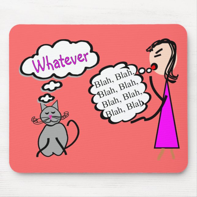 "Blah Blah Blah--Whatever!"--Cat Lovers Gifts Mouse Mat (Front)