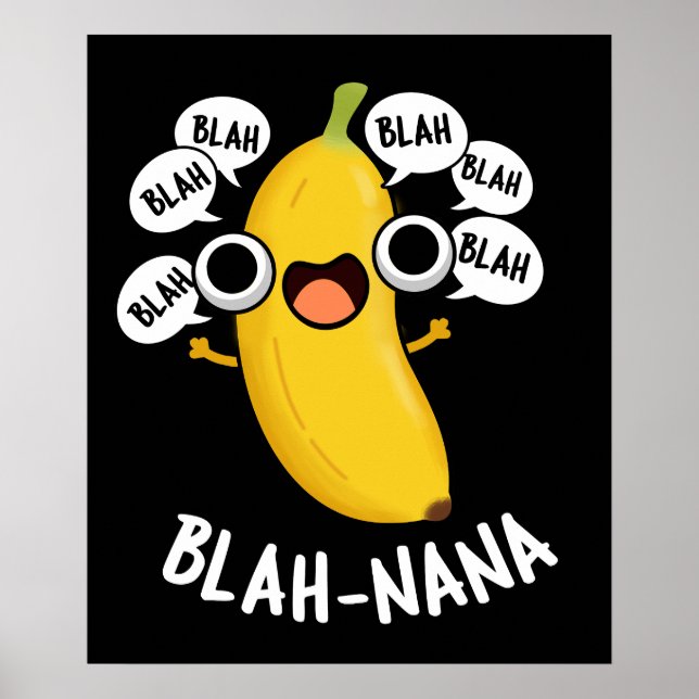 Blah-nana Funny Banana Pun Dark BG Poster (Front)