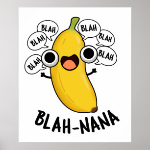 Blah-nana Funny Banana Pun  Poster