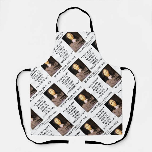 Blaise Pascal Heart Reasons Reason Know Nothing Of Apron (Front)