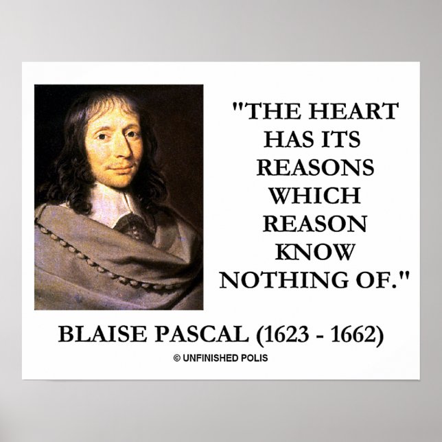 Blaise Pascal Heart Reasons Reason Know Nothing Of Poster (Front)