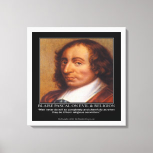 Blaise Pascal & Religious Evil Quote Canvas Print