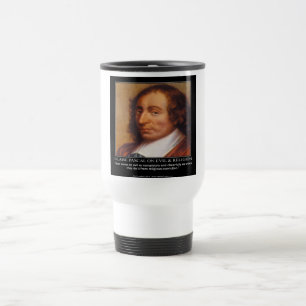Blaise Pascal Religious Evil Quote Travel Mug