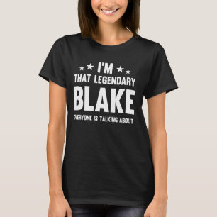 Blake Personal First Name I'm That Legendary Funny T-Shirt