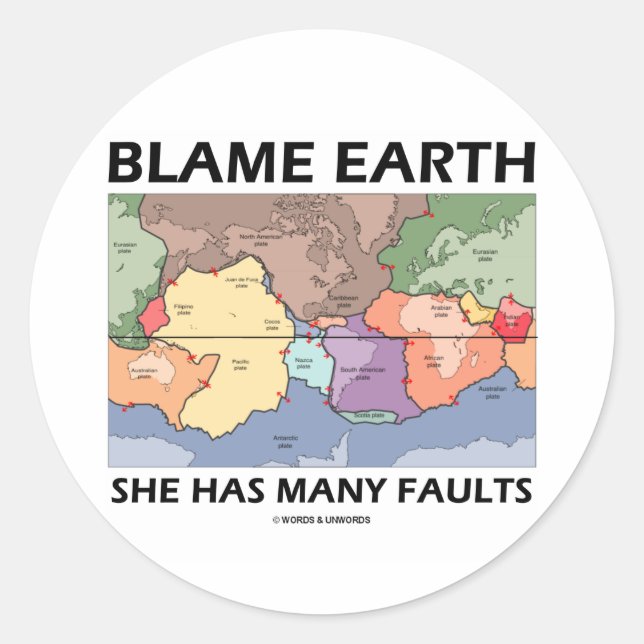 Blame Earth She Has Many Faults (Plate Tectonics) Classic Round Sticker (Front)
