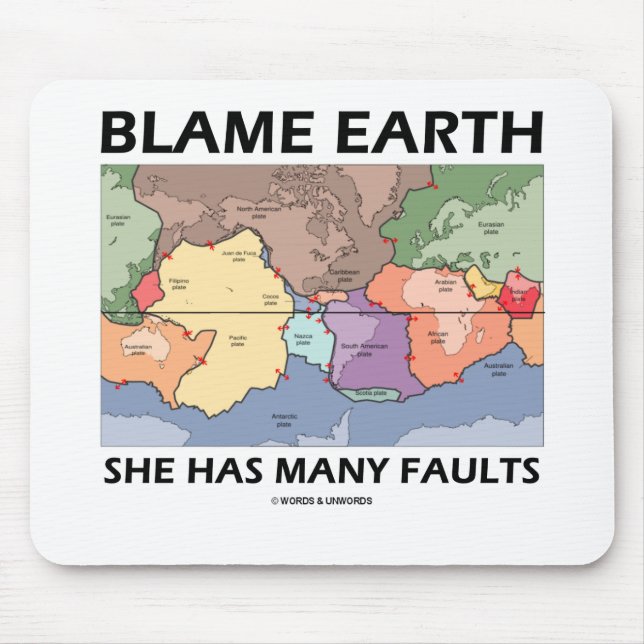 Blame Earth She Has Many Faults (Plate Tectonics) Mouse Mat (Front)