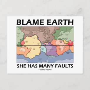Blame Earth She Has Many Faults (Plate Tectonics) Postcard