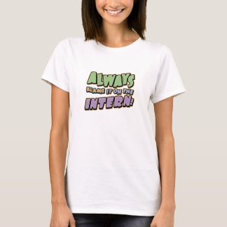 Blame Intern T-shirt