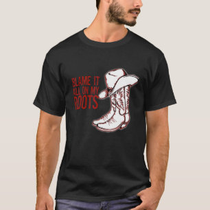 Blame It All On My Roots Classic T-Shirt