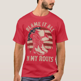 Blame It All On My Roots Country Music Cowboy Hat  T-Shirt