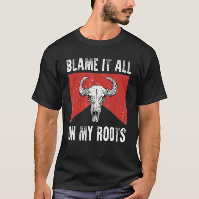 Blame It All on My Roots  Outlaws Music Bull Skull T-Shirt (Front)