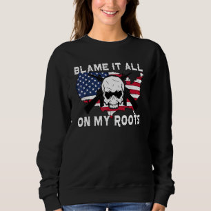 Blame It All On My Roots Women Sweatshirt