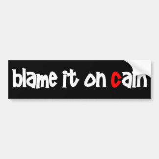 Blame It On Cain Bumper Sticker