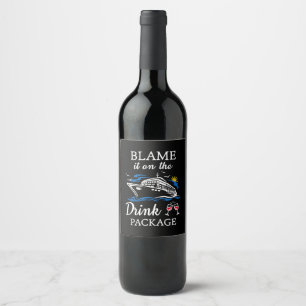 Blame It On Drink Package Funny Cruise Party Wine Label