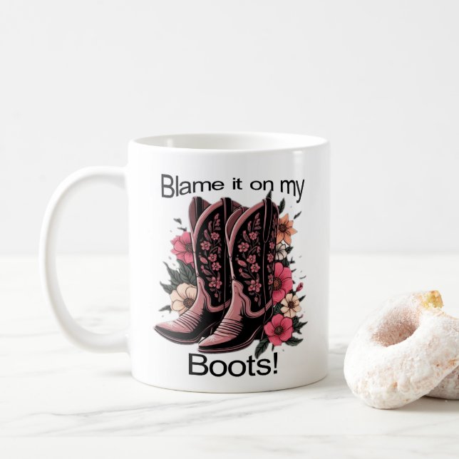 Blame it on my Boots - Fun Mug! Coffee Mug (With Donut)