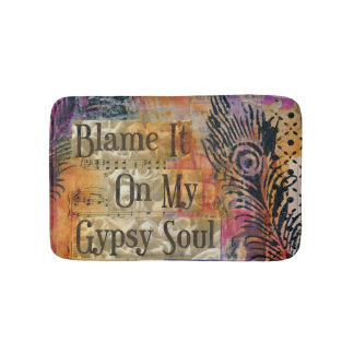 Blame it on my Gypsy Soul Bath Mat