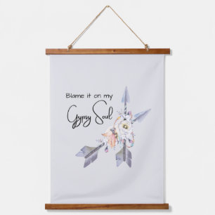 Blame it on my Gypsy Soul, Wall Tapestry