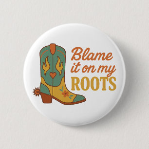Blame it on my Roots Retro Western Country 6 Cm Round Badge