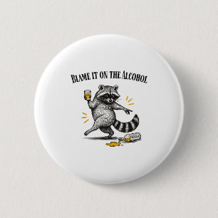 Blame It On The Alcohol Drunk Raccoon Meme Trashed 6 Cm Round Badge
