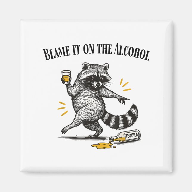 Blame It On The Alcohol Drunk Raccoon Meme Trashed Magnet (Front)