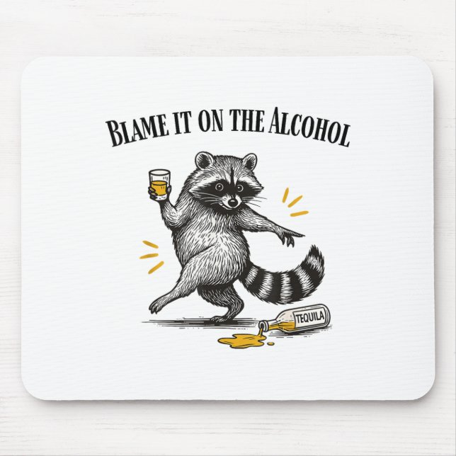 Blame It On The Alcohol Drunk Raccoon Meme Trashed Mouse Mat (Front)