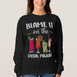 Blame It On The Drink Package Cruise Boat Ship Wa Sweatshirt