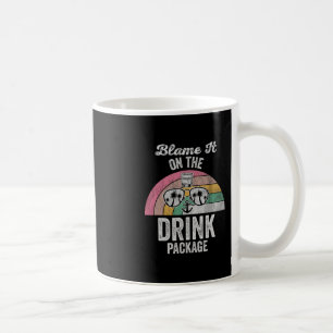 Blame It On The Drink Package Cruise  Coffee Mug