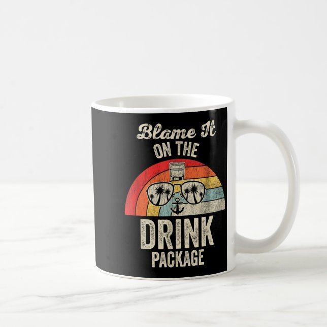 Blame It On The Drink Package Cruise Fun  Coffee Mug (Right)