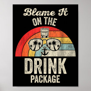 Blame It On The Drink Package Cruise Fun  Poster