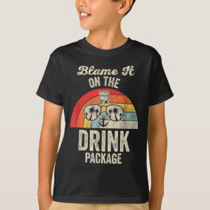 Blame It On The Drink Package Cruise Fun  T-Shirt