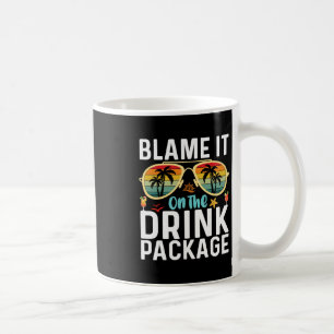 Blame It On The Drink Package Funny Birthday Cruis Coffee Mug