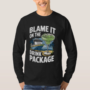 Blame It On The Drink Package, Funny Cruise Cruisi T-Shirt