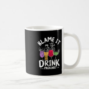 Blame It On The Drink Package Funny Cruise Drink Coffee Mug