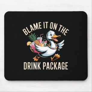 Blame-It-On-The-Drink-Package-Funny-Duck-Cruise Mouse Mat