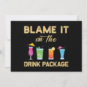 Blame it on The Drink Package Funny Family Cruise Invitation